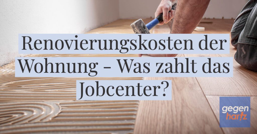 Renovierungskosten der Wohnung - Bürgergeld