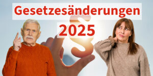 Gesetzesänderungen im Sozialrecht 2025: Das kommt jetzt auf uns Alle zu