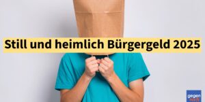 Heimliche Kürzung beim Bürgergeld 2025