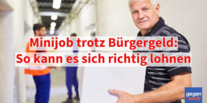 Minijob trotz Bürgergeld: So kann es sich richtig lohnen