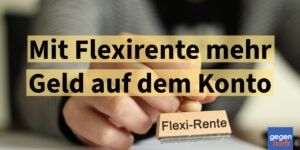 Rente: Mehr Geld auf dem Konto mit der Flexirente