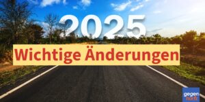 Alle Änderungen ab 2025 - viel Licht aber auch Schatten