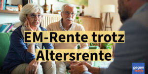 Anspruch auf Erwerbsminderungsrente trotz bindender Altersrente