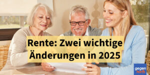 Rente: Zwei wichtige Änderungen in 2025 die Rentner beachten müssen