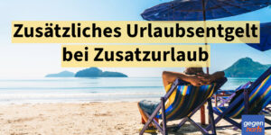 Schwerbehinderung: Anspruch auf zusätzliches Urlaubsgeld